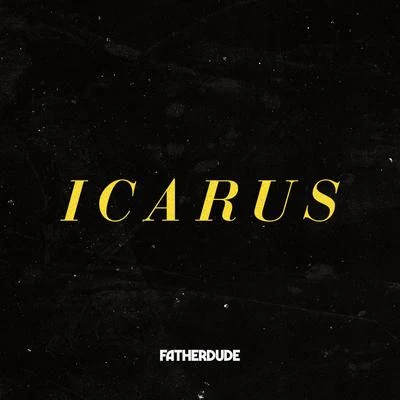 Icarus 專輯 DRYVE/FATHERDUDE