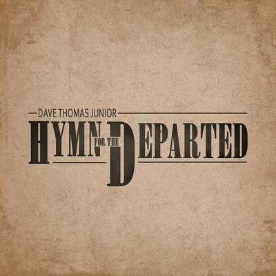 Hymn For The Departed 專輯 Dave Thomas Junior/APEK/Linney/The Chain Gang of 1974/Ryos