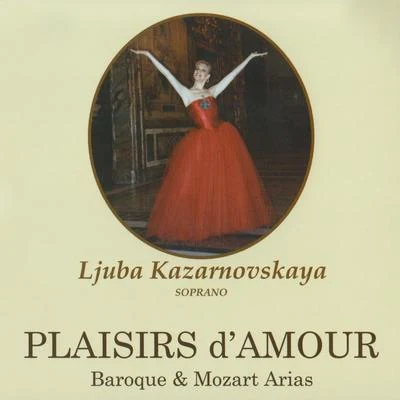 Plaisirs D’Amour (Baroque & Mozart Arias) 專輯 Eteri Lamoris/ljuba Kazarnovskaya