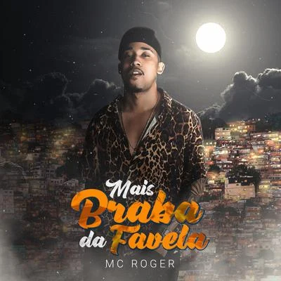 Mais Braba da Favela 專輯 Mc Roger/Dj Huguinho do Banco