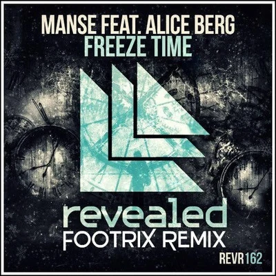 Freeze Time (FootriX Remix) 專輯 FootriX/Cloonee/Issa/Malaa/Dombresky