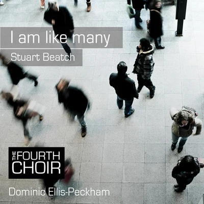 Stuart Beatch: I Am Like Many 專輯 London Oriana Choir/Dominic Ellis-Peckham