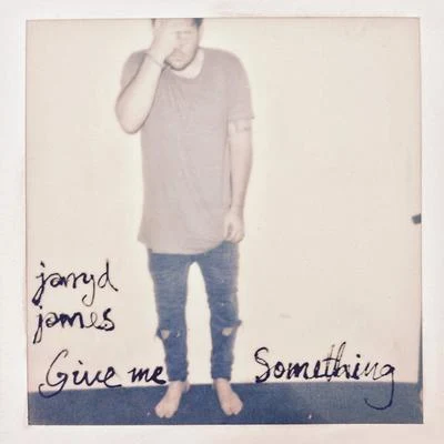 Give Me Something 专辑 Jarryd James