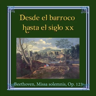 Desde el barroco hasta el siglo XX, Beethoven, Missa solemnis, Op. 123 專輯 Gürzenich Orchester/Heinz Wallberg