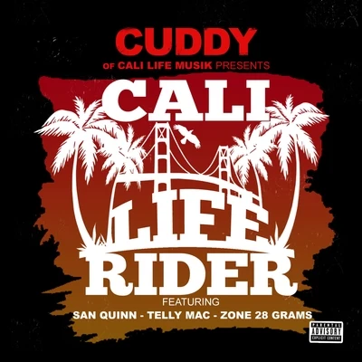 Cali life Rider (feat. San Quinn, Telly Mac & Zone 28 Grams) 专辑 Cuddy