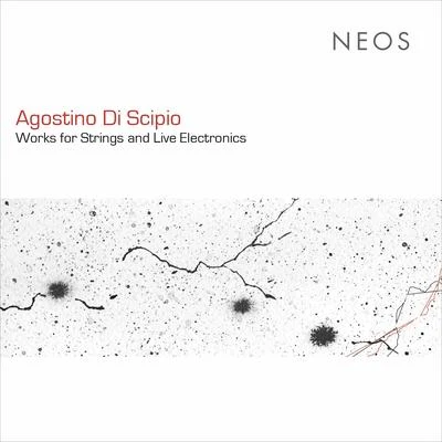 Agostino di Scipio: Works for Strings & Live Electronics 專輯 Èdua Zádory