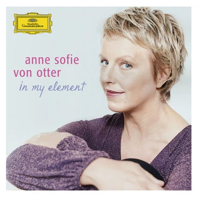 Anne Sofie von Otter - in my element 專輯 Olle Skold/Stefan Dahlberg/Eva Eriksson/Anders Eby/Anne Sofie von Otter