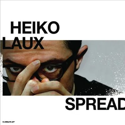 Spread 專輯 Heiko Laux/Konstantin Sibold/Chesus/Kofi Tarris/Yenk