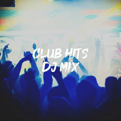 Club Hits DJ Mix 專輯 #1 Hits