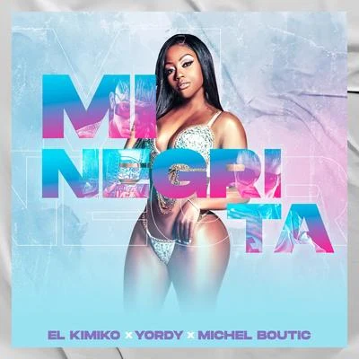 Mi Negrita 專輯 El Kimiko/DJ Unic/Yordy