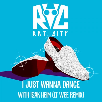 I Just Wanna Dance - Lt Wee Remix 專輯 Isak Heim