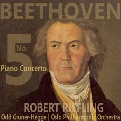 Beethoven: Piano Concerto No. 5 in E-Flat, Op. 73 专辑 Oslo Philharmonic Orchestra/Bergen Philharmonic Orchestra/Torleif Torgersen