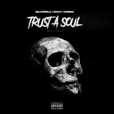 Trust a Soul 專輯 Vante24k/Dela The Fella