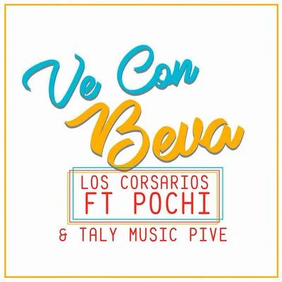 Ve Con Beva 專輯 Taly Music Pive/Los Corsarios/El Taly