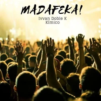 Madafeka! 專輯 Ivvan Doble K