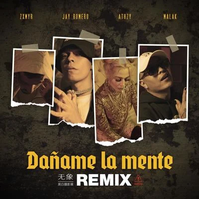 Dañame la Mente (Remix) [feat. Jay Romero, Zxmyr & Athzy] 专辑 Jay Romero