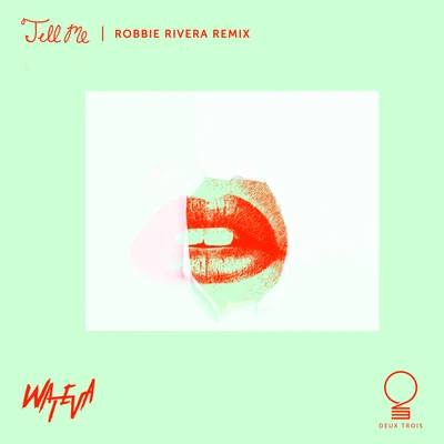 Tell Me (Robbie Rivera Remix) 专辑 WATEVA