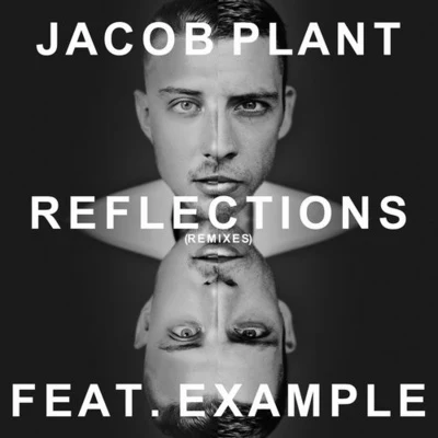 Reflections (Remixes) 专辑 Jacob Plant/Stylo G