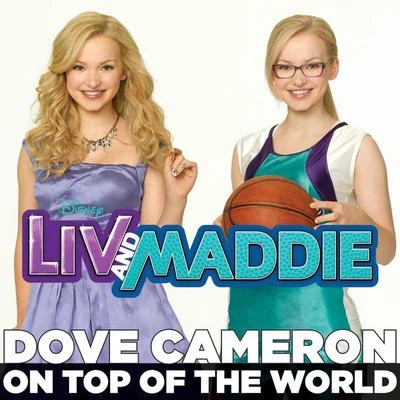 On Top of the World (From "Liv and Maddie") 專輯 Dove Cameron/Selena Gomez/Roshon Fegan/Caroline Sunshine/McClain Sisters