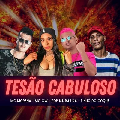 Tesão Cabuloso (feat. MC Morena & MC GW) 專輯 Mc Gw/DJ Douglinhas