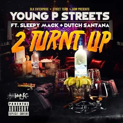 2 Turnt Up (feat. Sleepy Mack Dutch Santana) - Single 专辑 Young P Streets/Show Banga