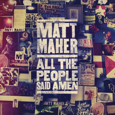 All The People Said Amen 專輯 Matt Maher