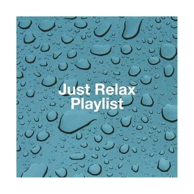 Just Relax Playlist 专辑 Angels Of Relaxation