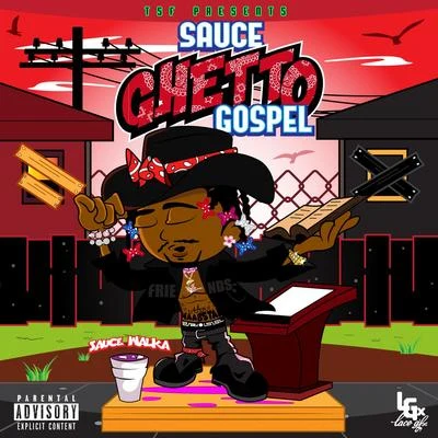 Sauce Ghetto Gospel 专辑 Sauce Walka