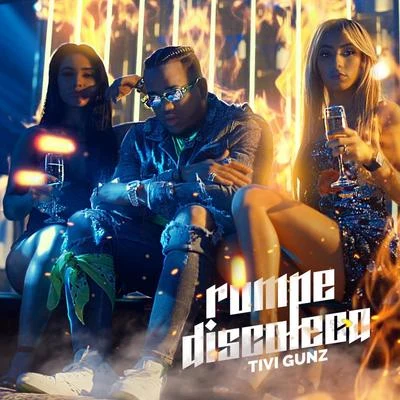 Rompe Discoteca 專輯 Tivi Gunz