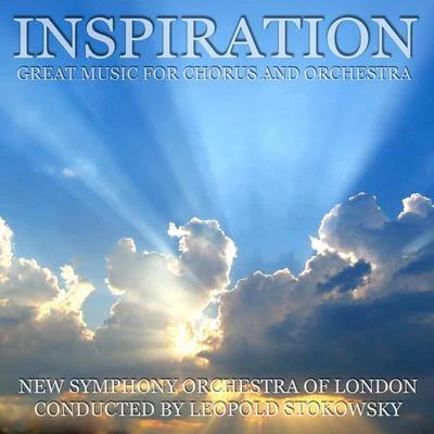 New Symphony Orchestra of London Inspiration - Great Music For Chorus And Orchestra