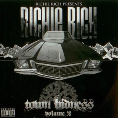 Richie RichE-40Too $hortYukmouthCydal3X KrazyThe Mob FigazSwoop G Town Bidness Volume 2