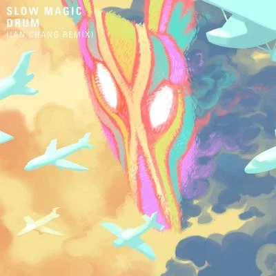 Drum (Ian Chang Remix) 專輯 Slow Magic