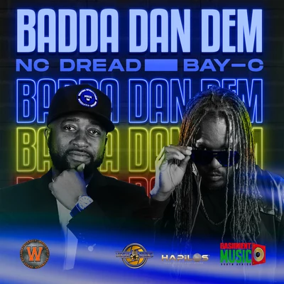 Badda Dan Dem (Re-Fix) 專輯 Bay-C/FOX/Serocee/Roska/Dread MC