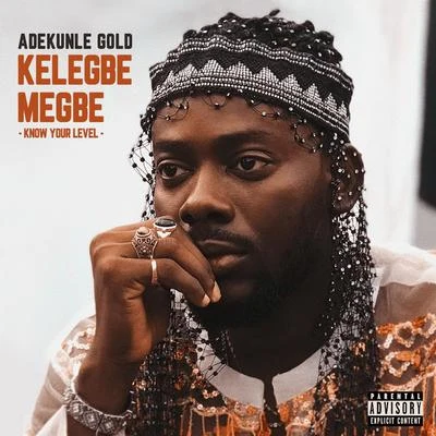 Kelegbe Megbe (Know your level) 專輯 AdeKunle Gold