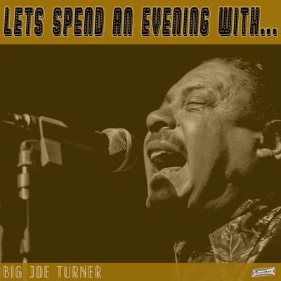 Lets Spend an Evening with Big Joe Turner 專輯 Big Joe Turner