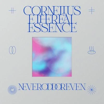 Cornelius Ethereal Essence (Selected Version)