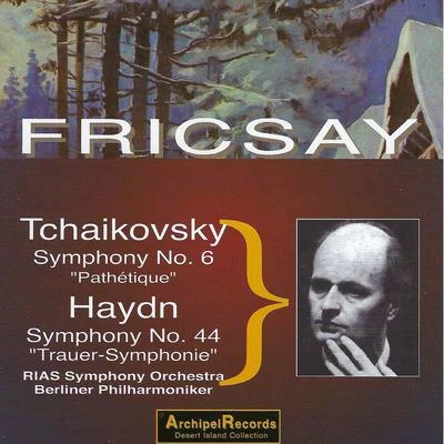 Haydn: Symphony No. 44 in E Minor - Tchaikovsky: Symphony No. 6 in B Minor 專輯 Radio-Symphony Orchestra Berlin/Ferenc Fricsay/Margrit Weber