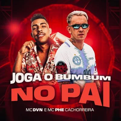 Joga o Bumbum no Pai 專輯 Mc Lustosa/Mc Phe Cachorrera