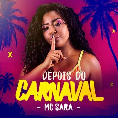 Depois do Carnaval 專輯 MC Sara/Mc Tiki