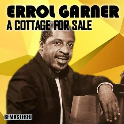 A Cottage for Sale (Remastered) 專輯 Erroll Garner