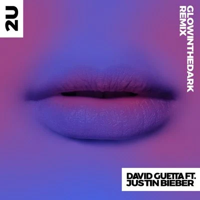 2U (feat. Justin Bieber) [GLOWINTHEDARK Remix] 專輯 Justin Bieber/Ellie Goulding/Maroon 5/SZA