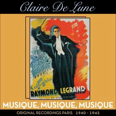 Raymond Legrand et son orchestre Musique, musique, musique (Original Recordings Berlin - Paris 1940 - 1942)