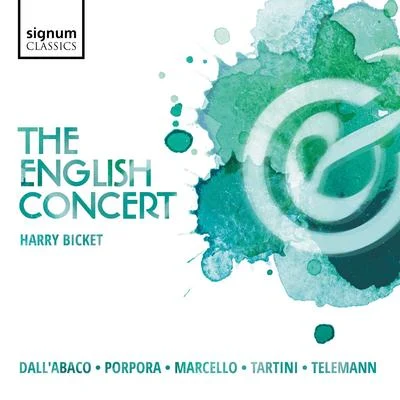 Harry Bicket The English Concert: Dallabaco, Porpora, Marcello, Tartini, Telemann