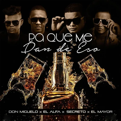 Pa Que Me Dan de Eso (Remix) 專輯 Don MiguDon/Patrizia Yanguela/Don Miguelo