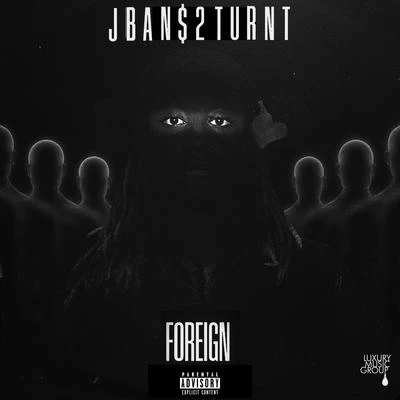 Foreign 專輯 Jban$2Turnt/Lil Noodle