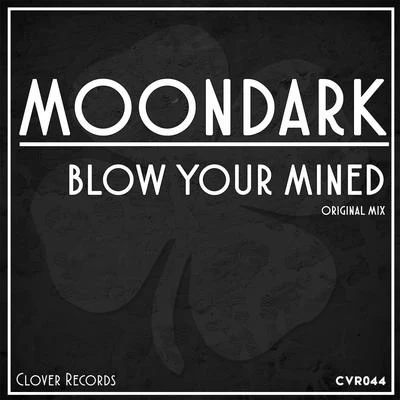 Blow Your Mined 專輯 Moondark/Sean Finn/Dj Wady