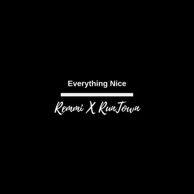 Everything Nice (feat. Runtown) 專輯 REMMI/Yung Youth/Ruelle/Super Duper/Patrick Baker