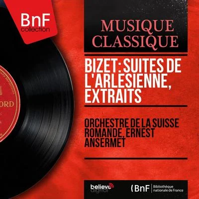 Bizet: Suites de LArlésienne, extraits (Mono Version) 專輯 Orchestre de la Suisse Romande/Karl Bohm/Fritz Ollendorff