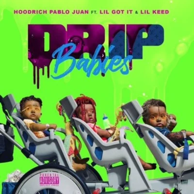 Drip Babies 专辑 Hoodrich Pablo Juan/EyeOnEyez/Asian Doll/Young Dro