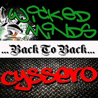 Back to Back: Wicked Minds & Cyssero 專輯 Wicked Minds